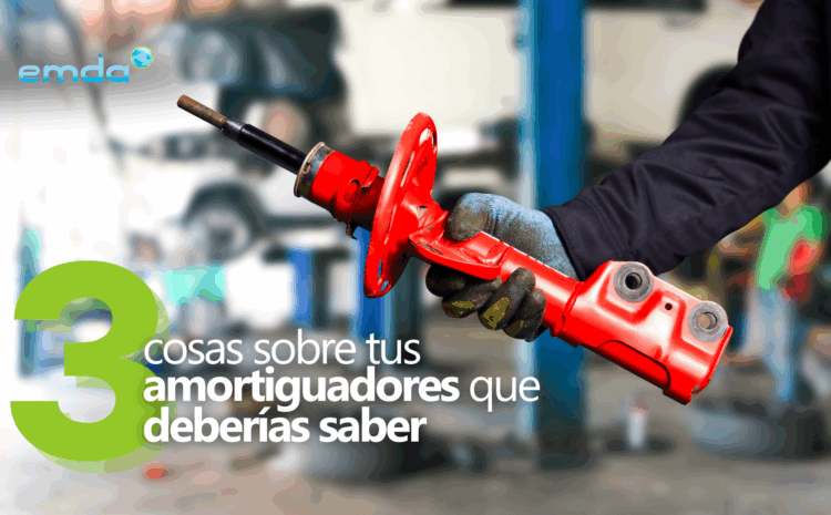  Tres cosas sobre tus amortiguadores que deberías saber
