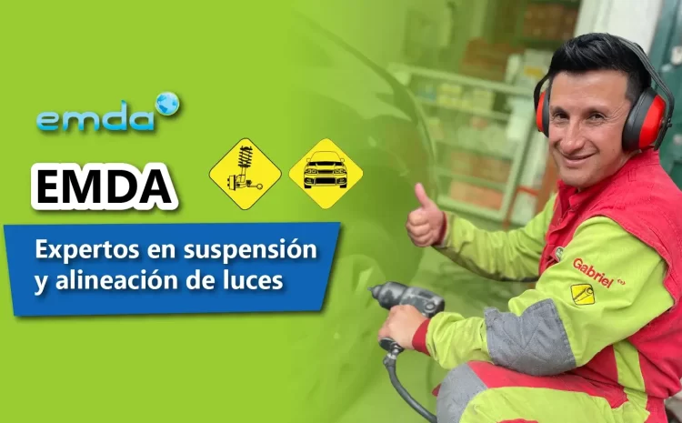  EMDA expertos en suspensión y alineación de luces en el 7 de Agosto