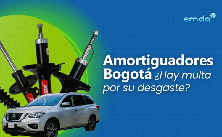  Amortiguadores Bogotá ¿hay multa por su desgaste?