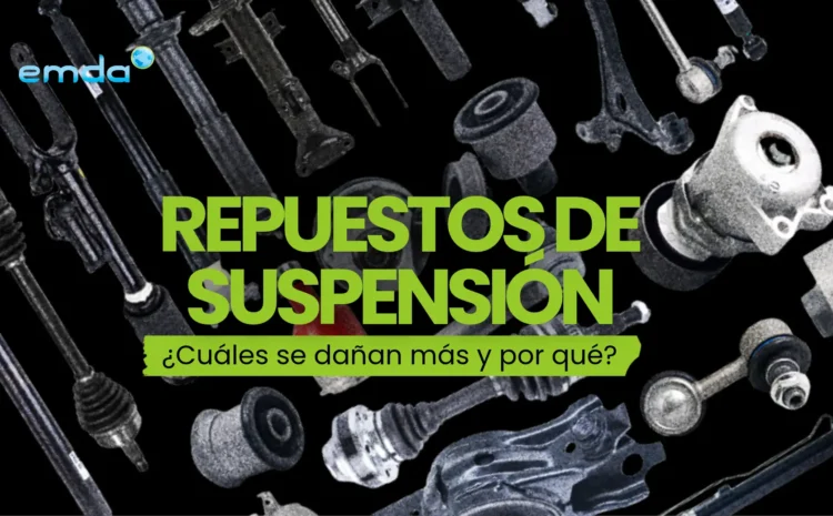  Repuestos de suspensión, cuáles se dañan más y por qué